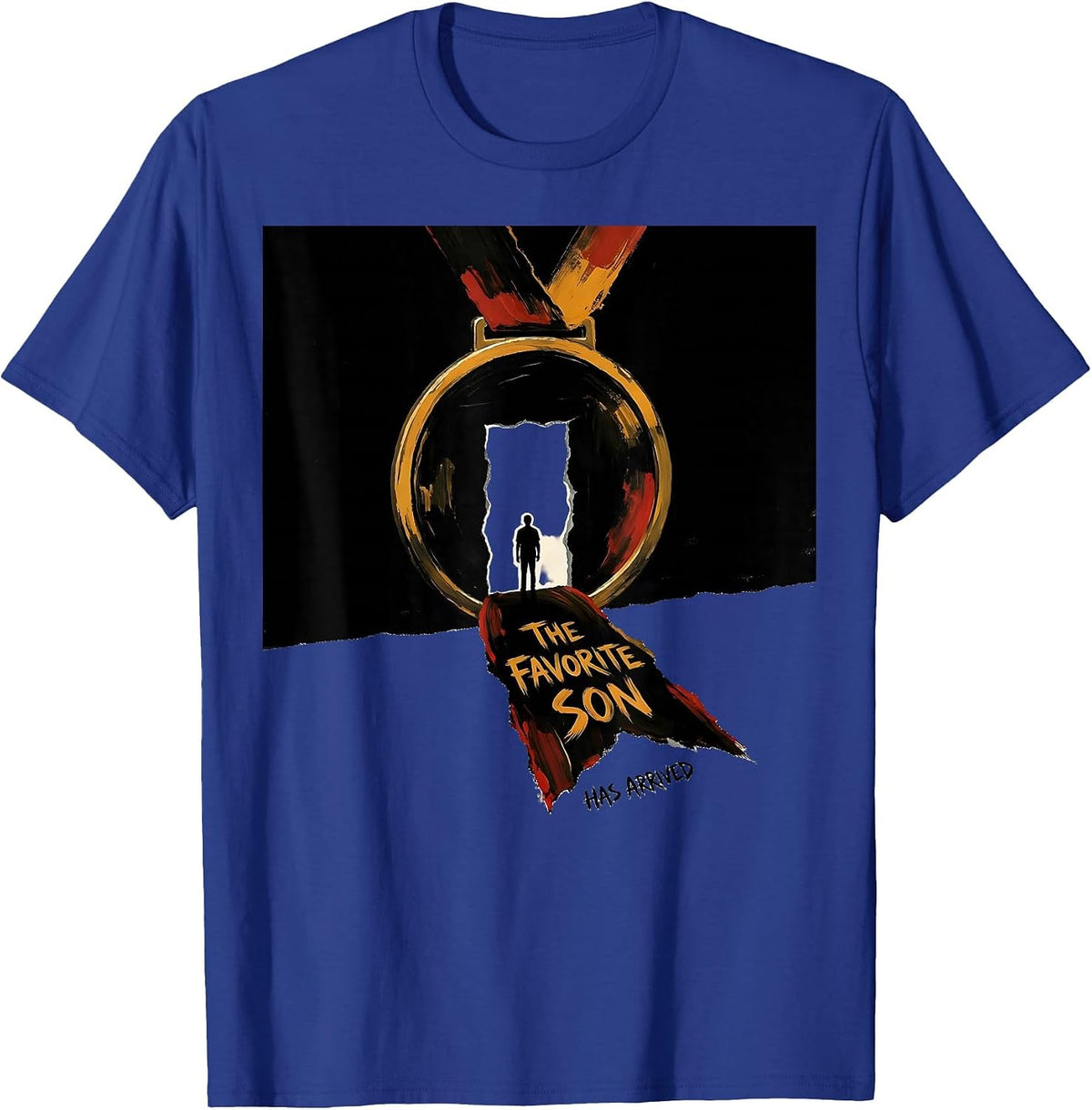 The Favorite Son Has Arrived Funny Family Role Humor T-Shirt - Royal Blue