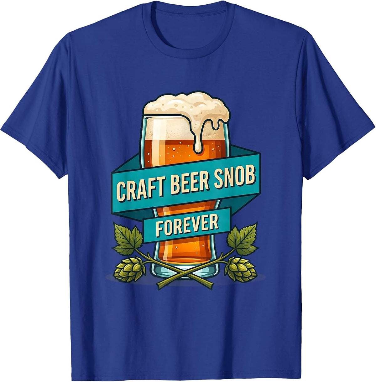 Craft Beer Snob Forever Brewing Enthusiast Design T-Shirt - Royal Blue