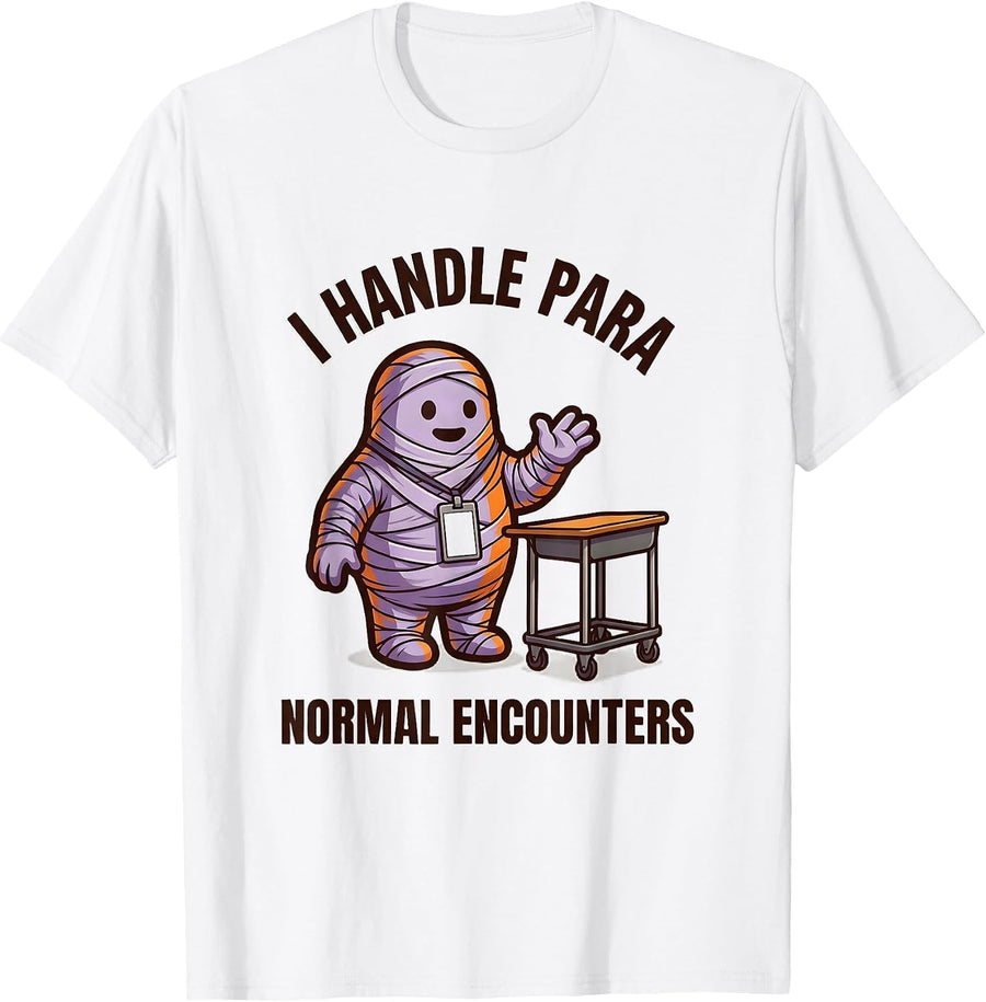 Men's I Handle Para Normal Encounters Funny Ghost Paraprofessional T-Shirt - White