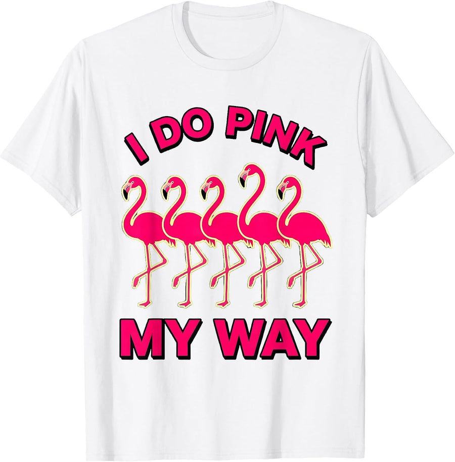 Men's I Do Pink My Way Pop Art Flamingo Lover Humor Novelty T-Shirt - White