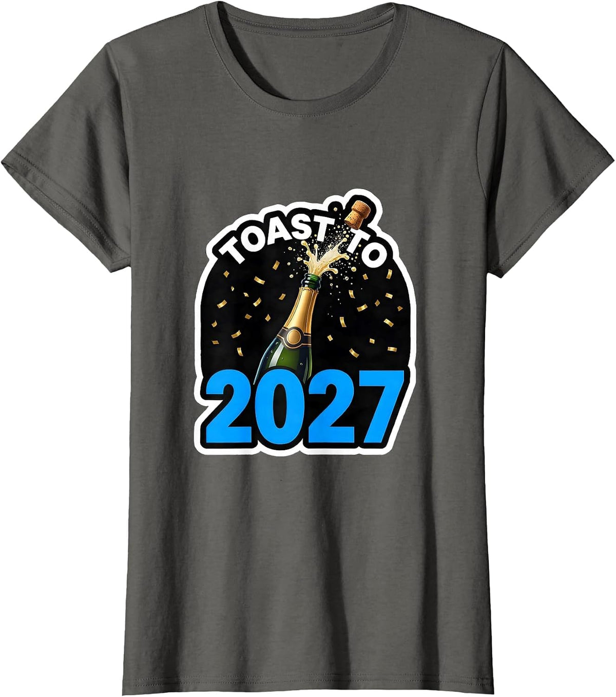 Women's Toast To 2027 Novelty Party Wear New Year Countdown T-Shirt - Asphalt Grey