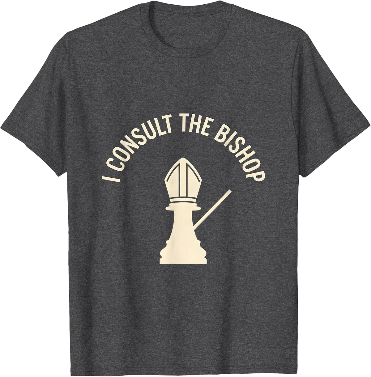 Men's I Consult The Bishop Funny Chess Player Gift Chess Lover T-Shirt - Dark Heather Grey