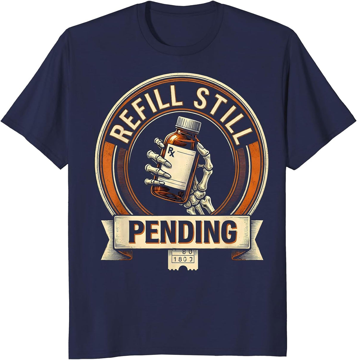 Refill Still Pending Funny Pharmacy Technician Halloween T-Shirt - Navy Blue