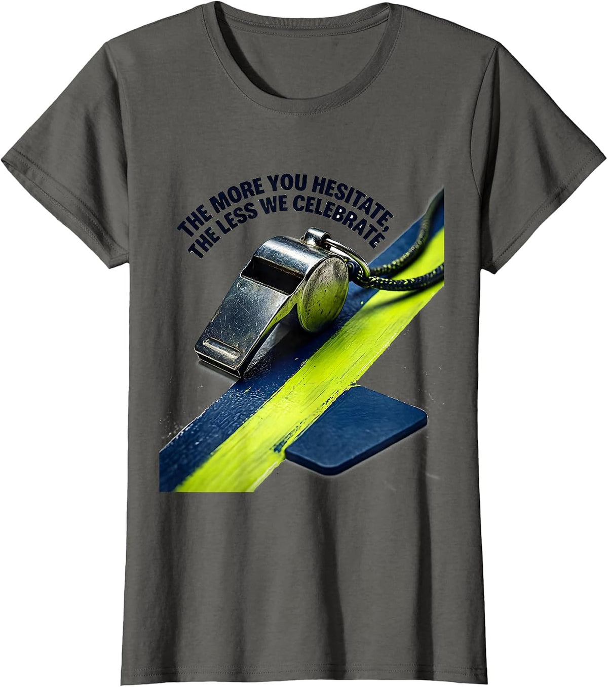 Women's The More You Hesitate, The Less We Celebrate PE Teacher T-Shirt - Asphalt Grey