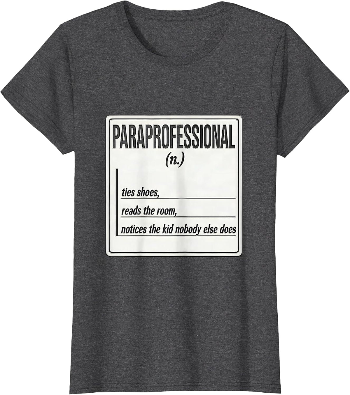 Women's Paraprofessional Ties Shoes Reads The Room Teacher Humor T-Shirt - Dark Heather Grey