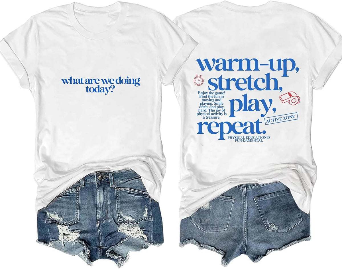 What are We Doing Today Shirt Physical Education Coach PE Teacher Tee - White