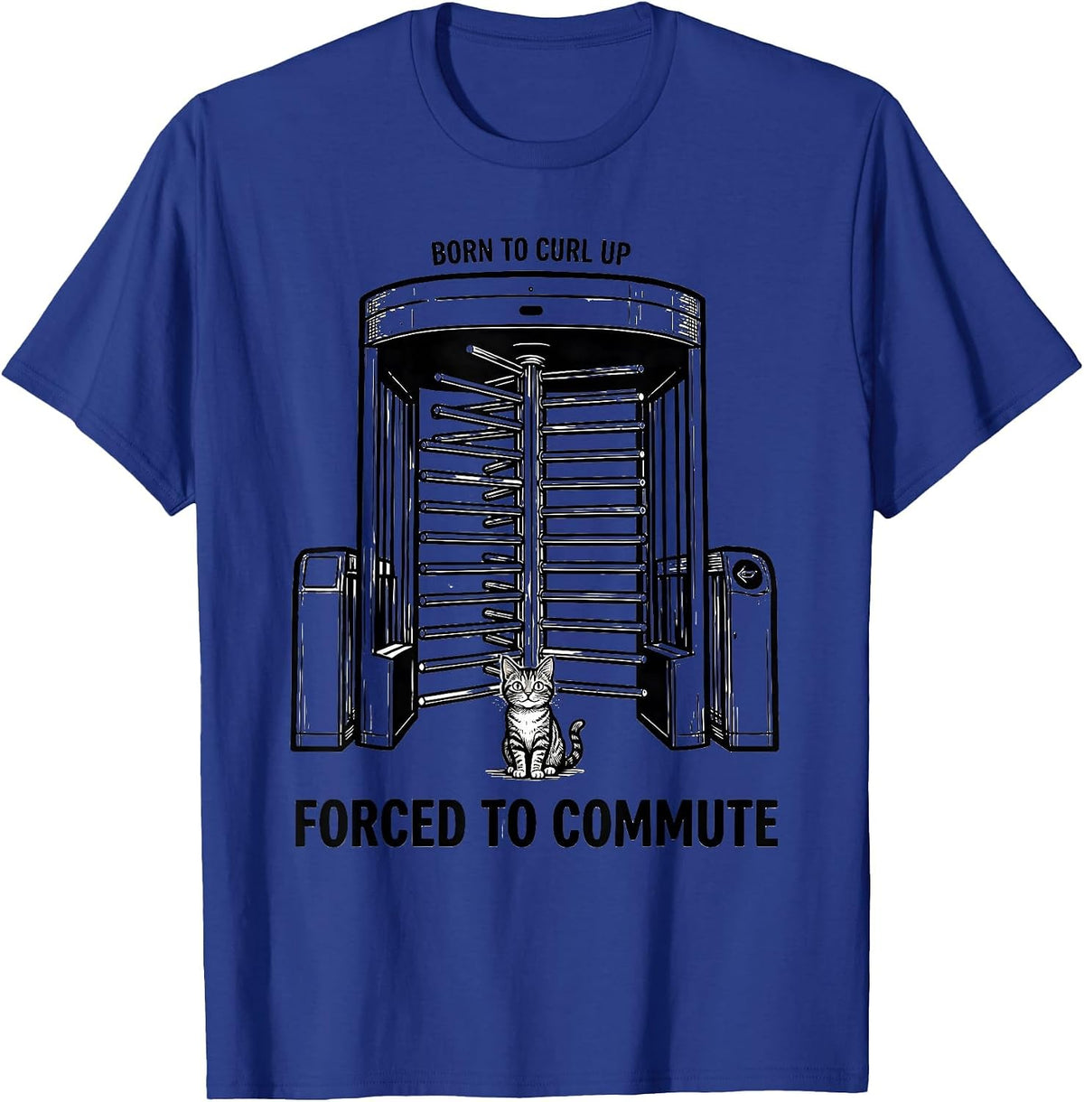Men's Born To Curl Up Forced To Commute Funny Cat Meme Irony T-Shirt - Royal Blue
