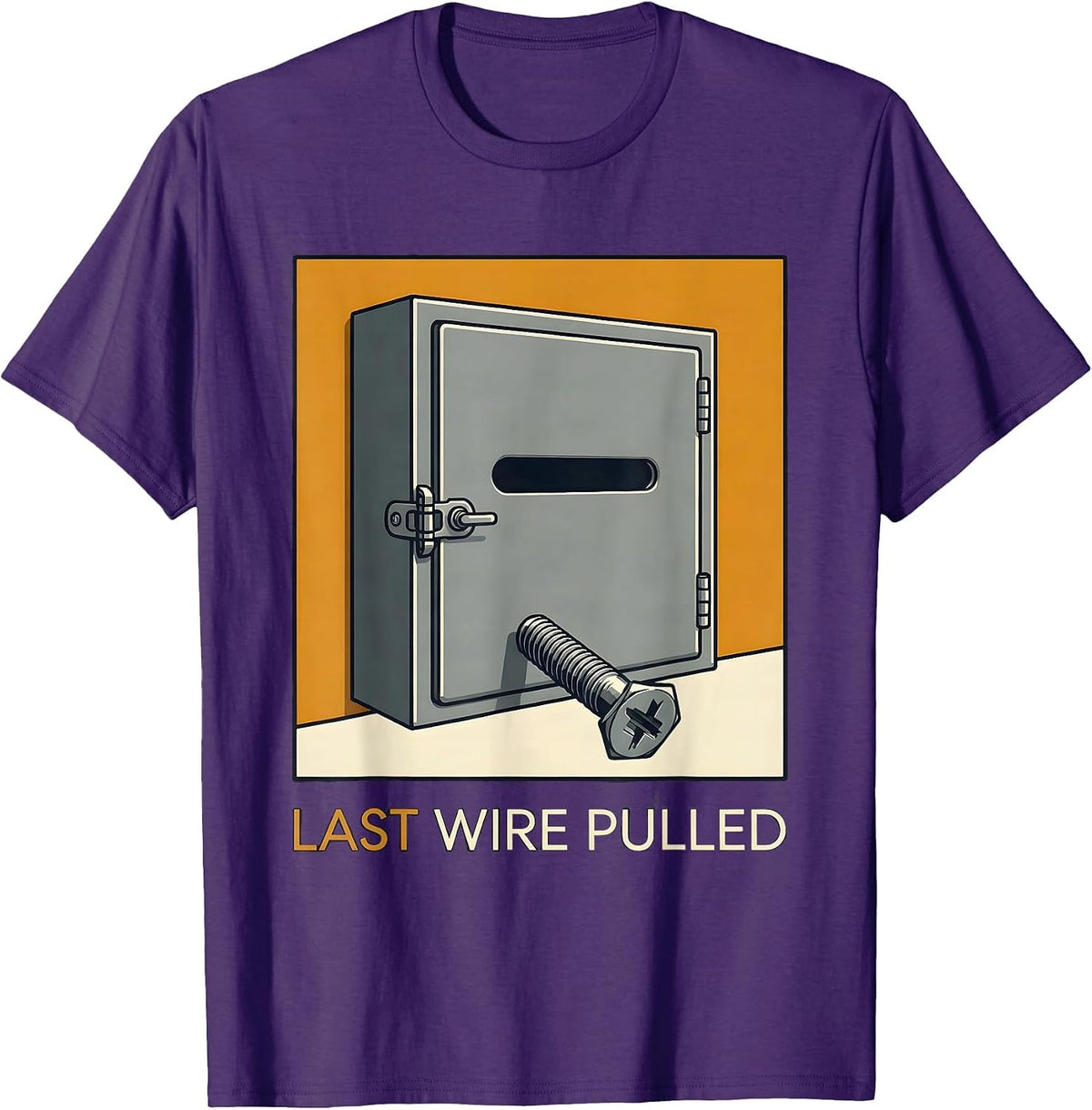 Men's Last Wire Pulled Funny Electrician Engineer Sarcastic Humor T-Shirt - Purple