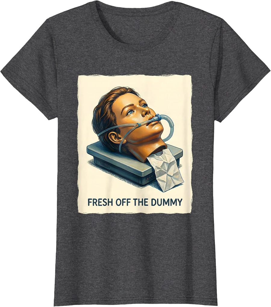 Women's Fresh Off The Dummy Funny EMT Paramedic First Responder T-Shirt - Dark Heather Grey