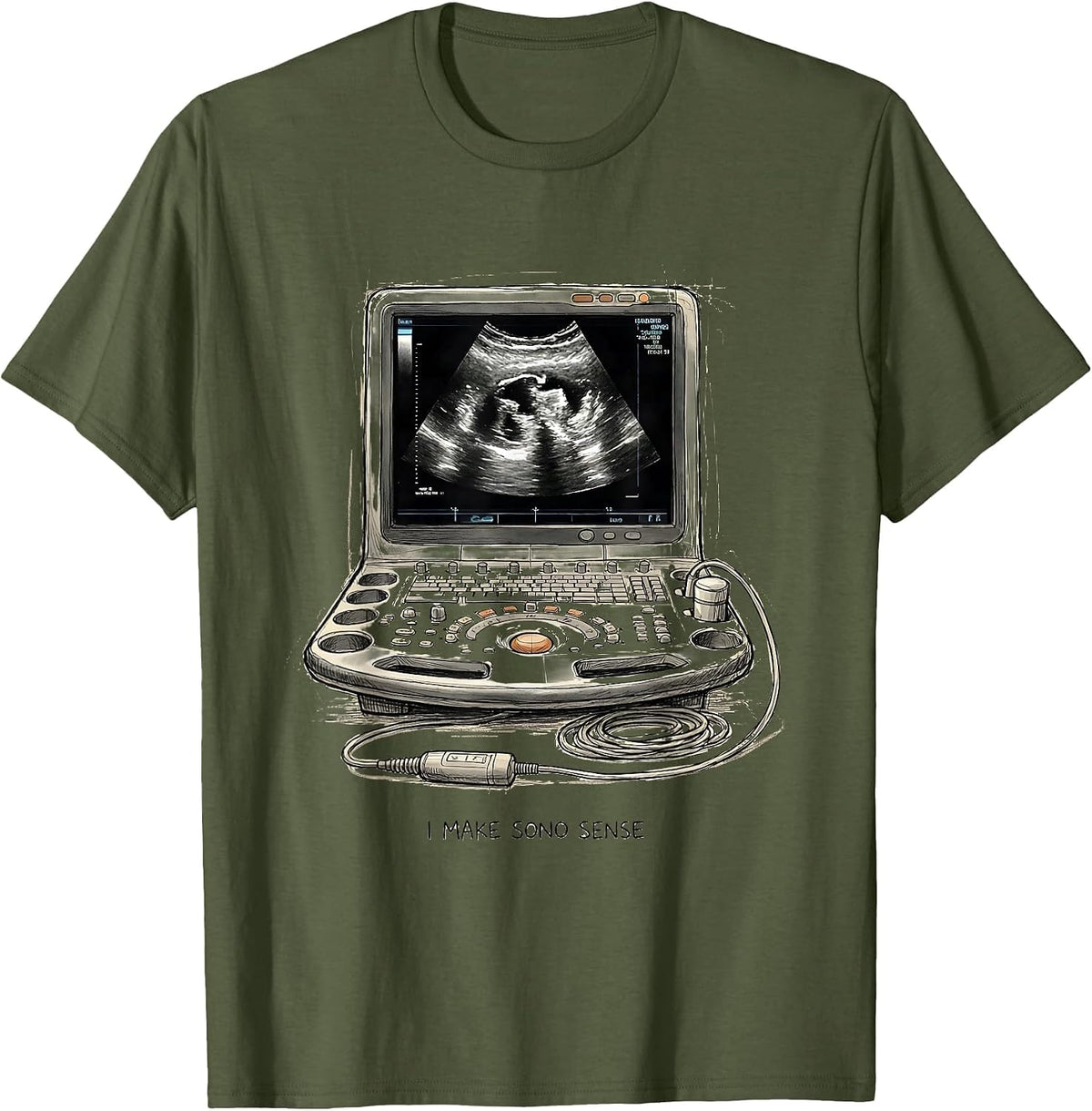 Men's I Make Sono Sense Funny Sonographer Ultrasound Tech RDMS T-Shirt - Olive Green