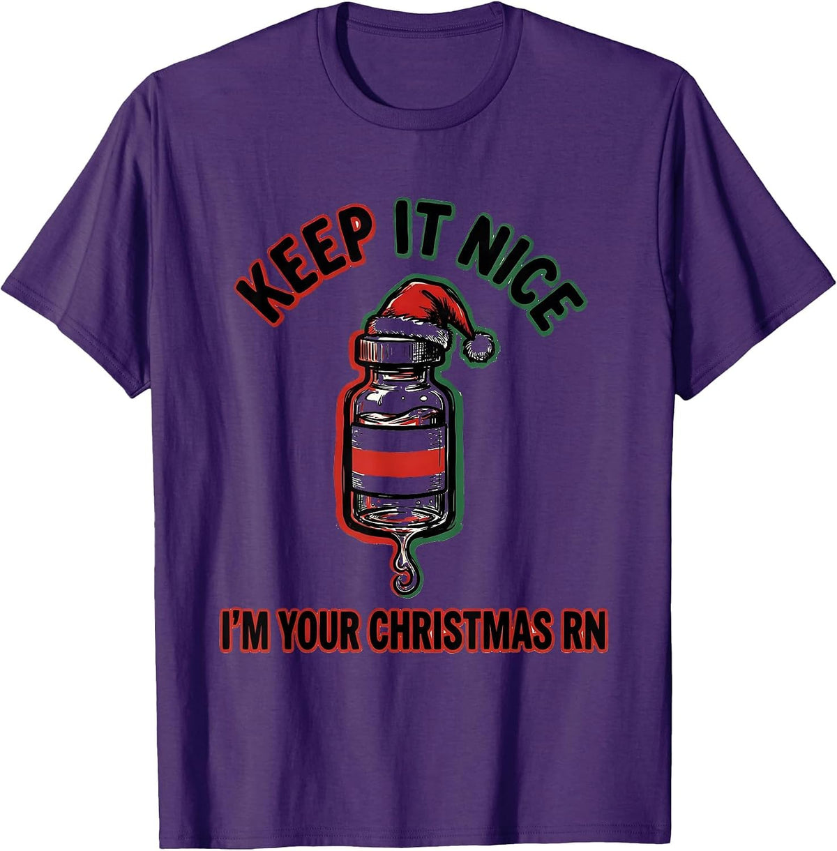 Men's Keep It Nice I'm Your Christmas RN Funny Nurse Holiday Humor T-Shirt - Purple