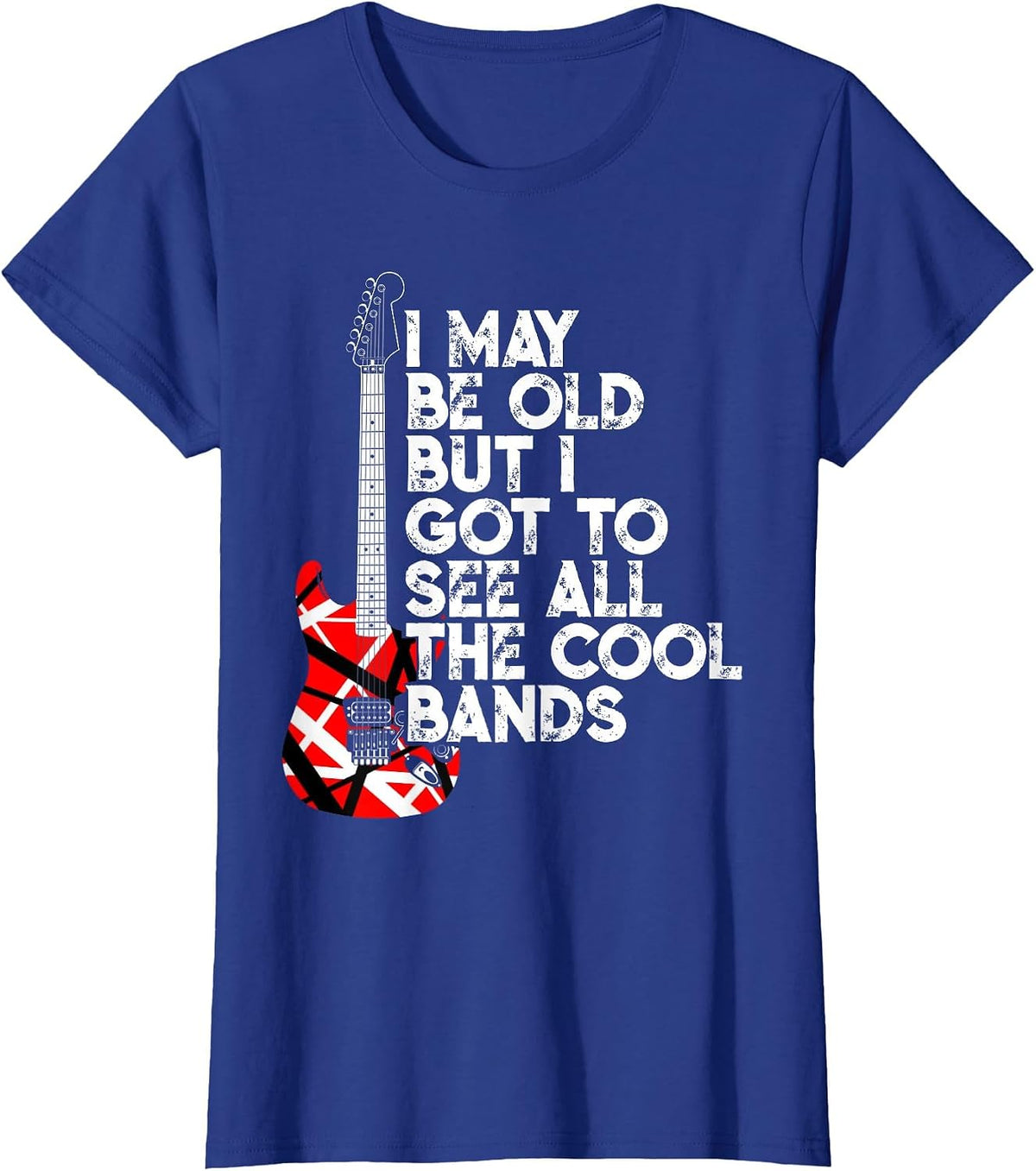 I May Be Old But I Got to See All The Cool Bands 80s Rock T-Shirt - Royal Blue