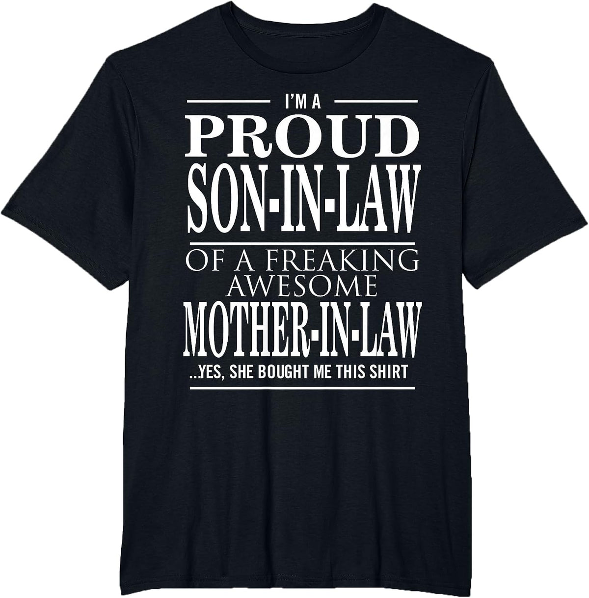 Proud Son in Law of A Freaking Awesome Mother in Law T-Shirt - Black