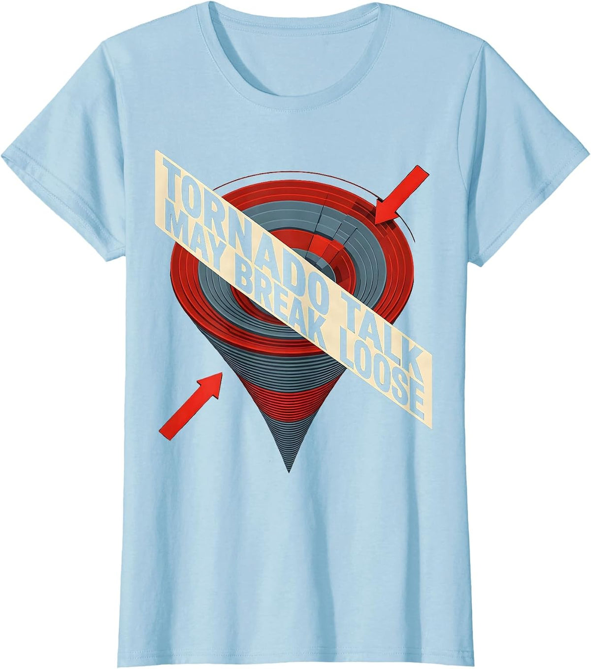 Tornado Talk May Break Loose Funny Storm Chaser Meteorology T-Shirt - Baby Blue