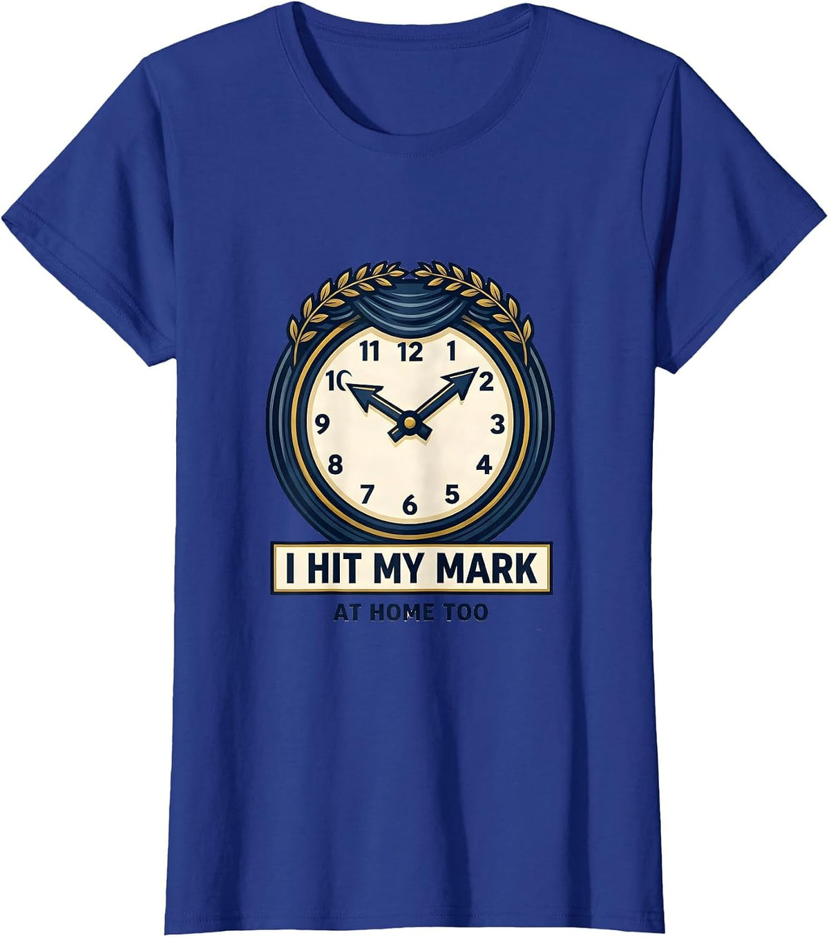 Women's I Hit My Mark At Home Too Funny Musical Theatre Kid Actor T-Shirt - Royal Blue