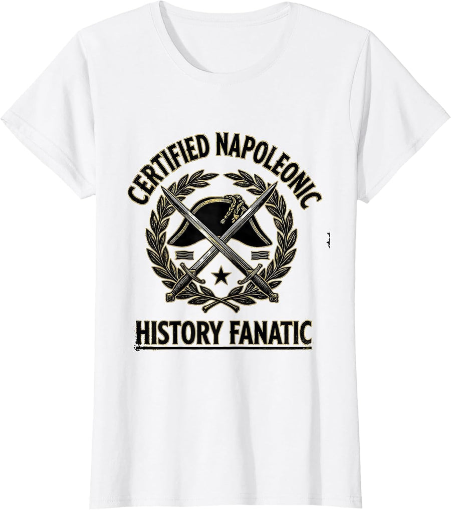 Women's Certified Napoleonic History Fanatic Funny History Teacher T-Shirt - White