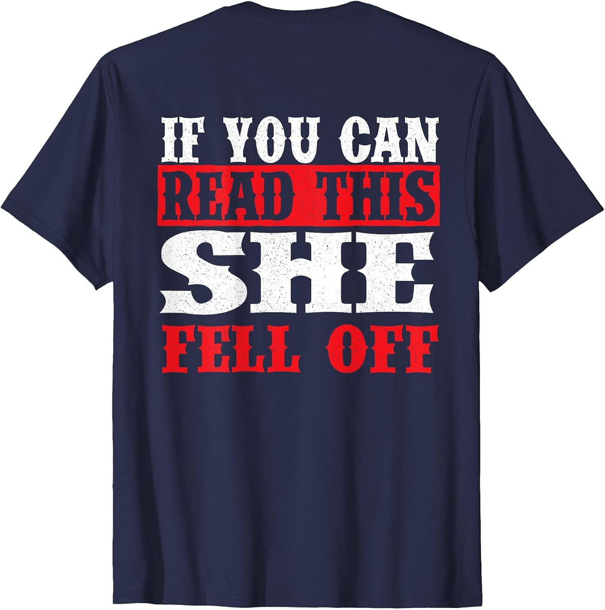 If You Can Read This She Fell Off Biker Motorcycle T-Shirt Tee for Men Women - Navy Blue