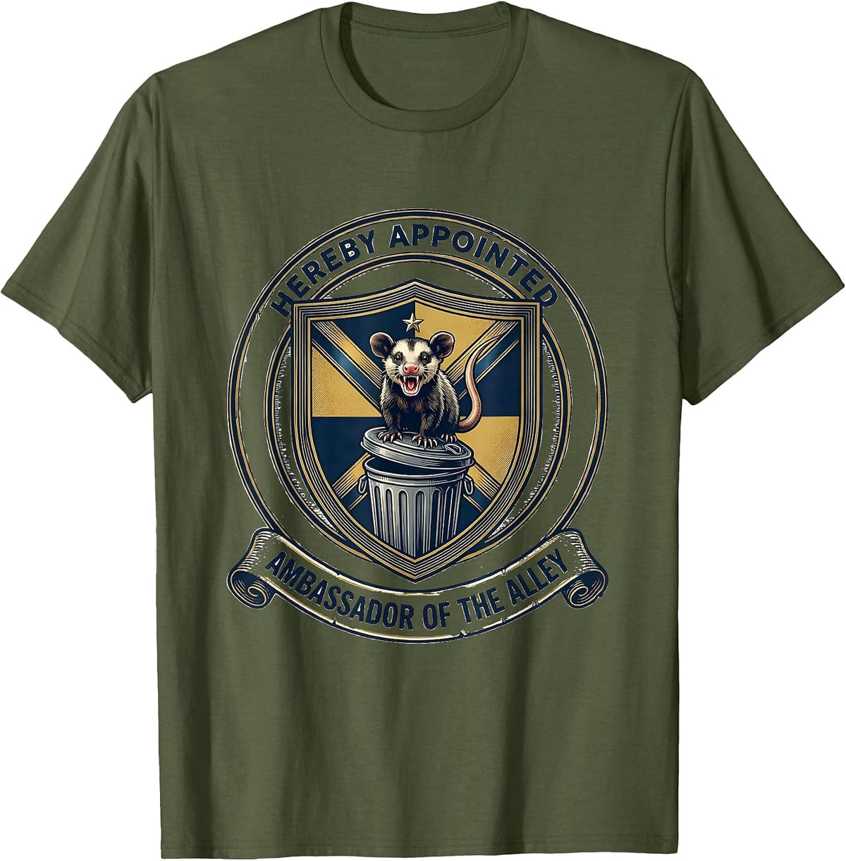 Hereby Appointed Ambassador Of The Alley Funny Opossum T-Shirt - Olive Green