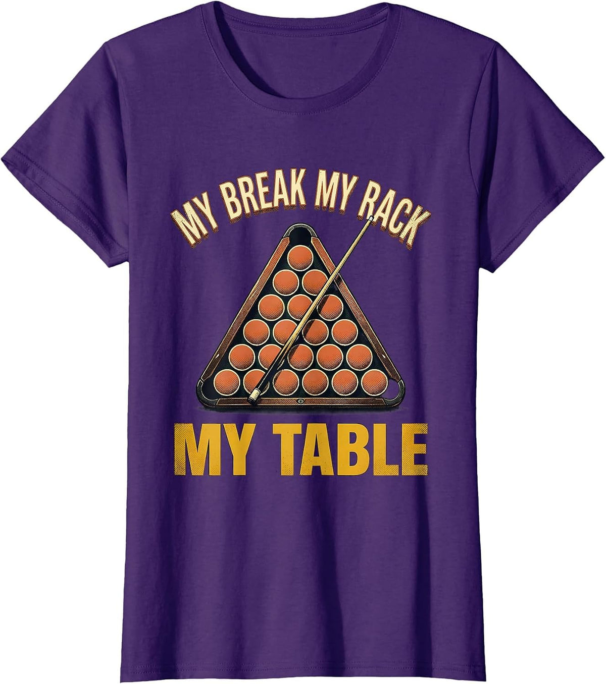 Women's My Break My Rack My Table Vintage Billiards Pool Player T-Shirt - Purple