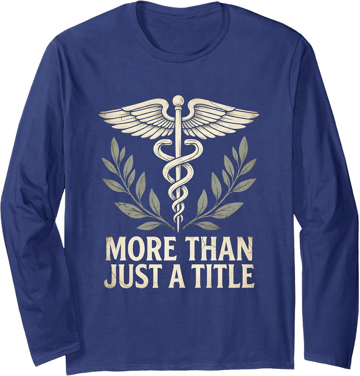 Medical Assistant More Than Just a Title Design Long Sleeve T-Shirt - Adult Unisex Navy Blue