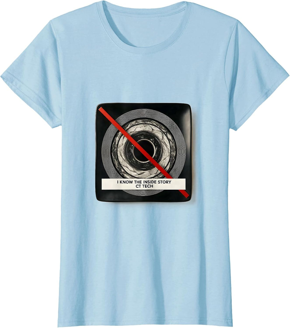 Women's I Know The Inside Story CT Tech Radiology Rad Tech T-Shirt - Baby Blue