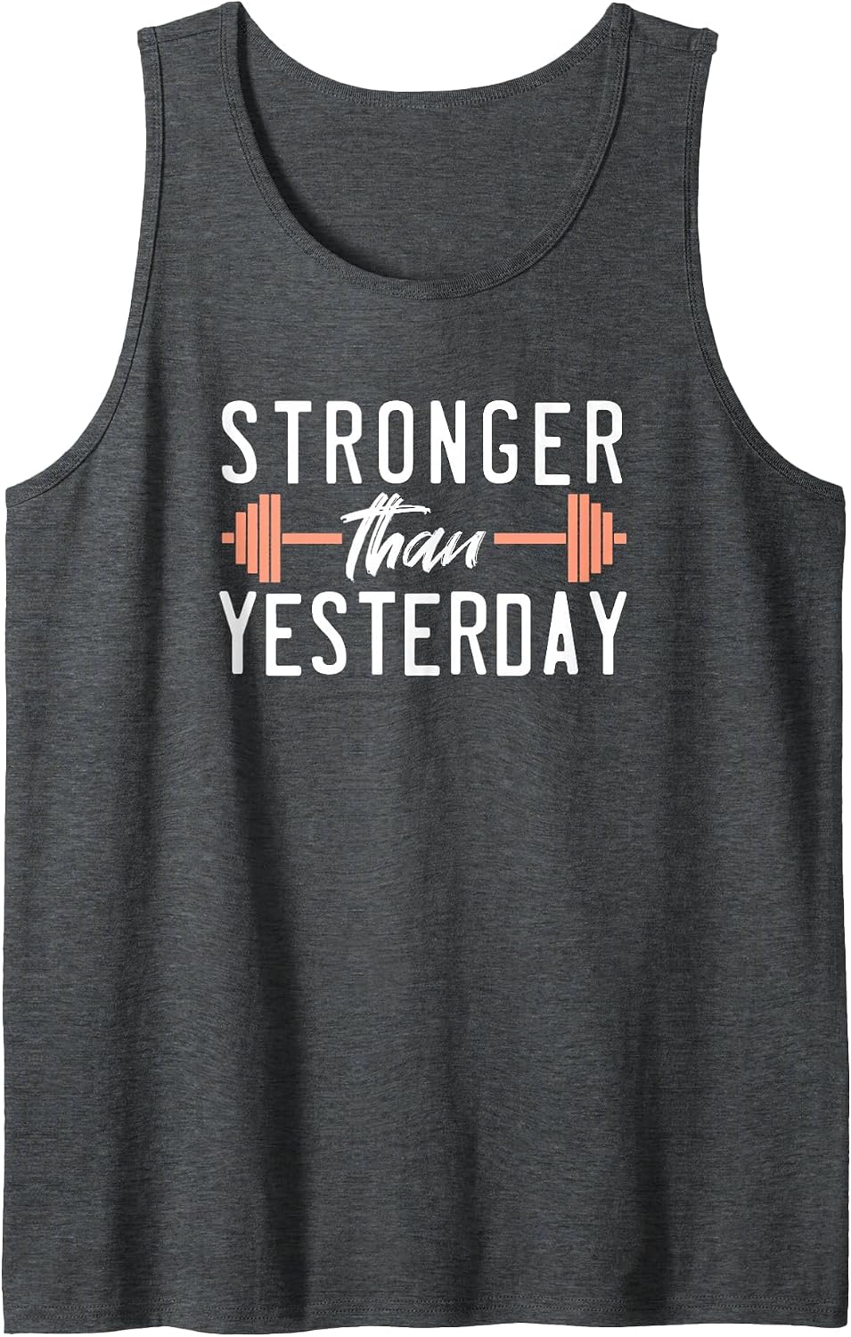 Stronger Than You were Yesterday Barbell Weight Gym Workout Tank Top - Dark Heather Grey