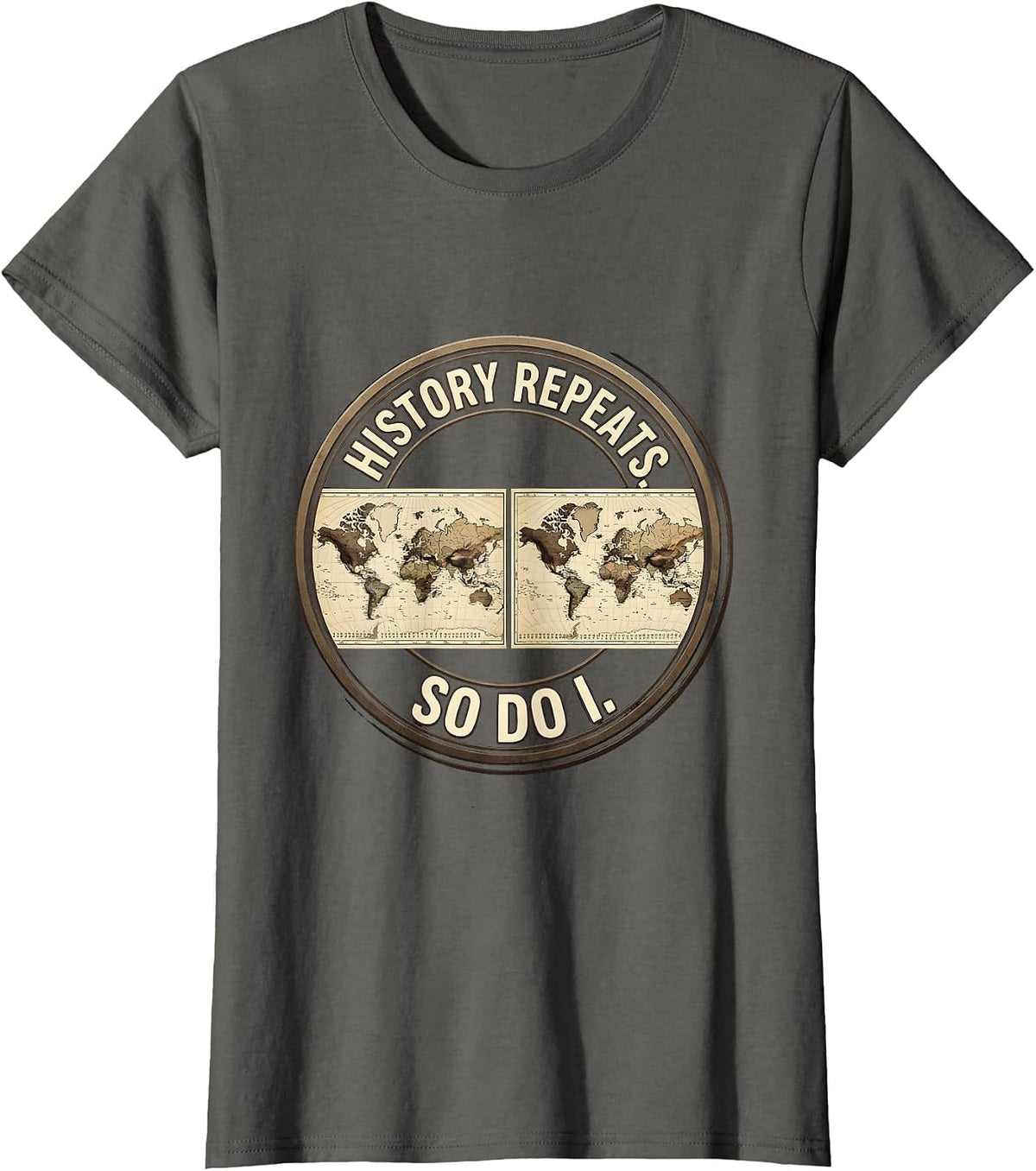 Women's History Repeats So Do I Funny History Teacher Back To School T-Shirt - Asphalt Grey