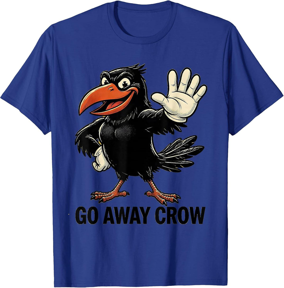 Go Away Crow Fawk Off Bird Lover Design T-Shirt - Royal Blue