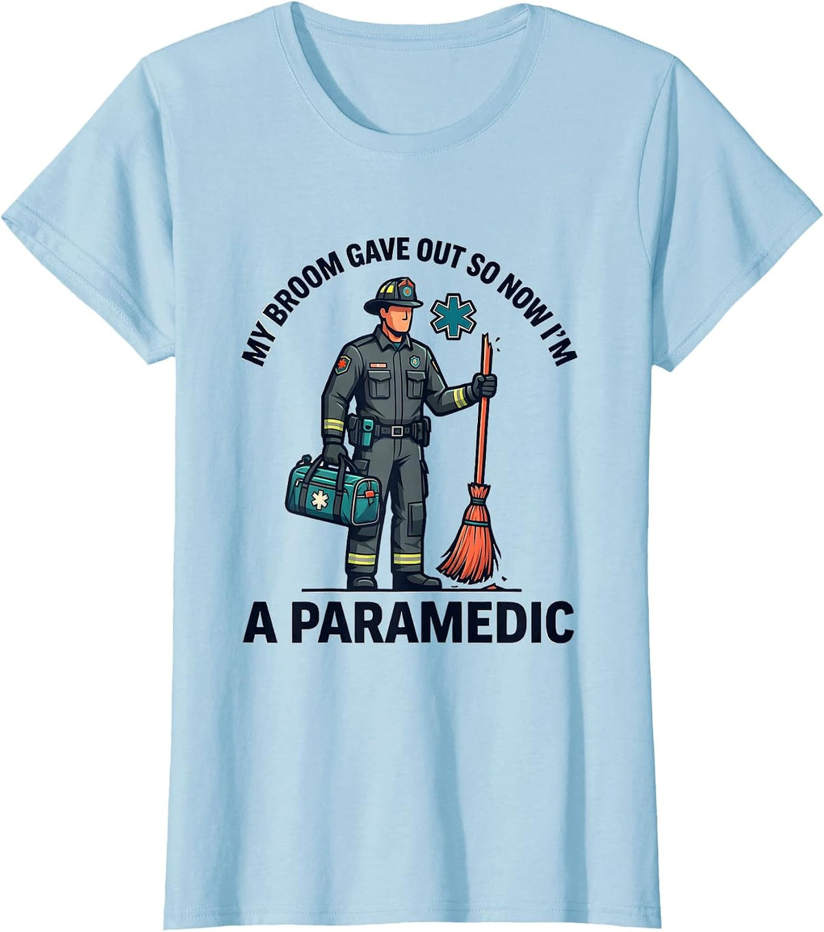 My Broom Gave Out So Now I'm A Paramedic Funny Halloween T-Shirt - Baby Blue