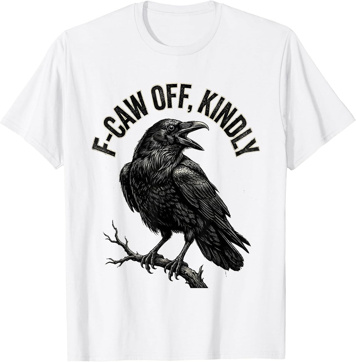 Men's F-Caw Off, Kindly Distressed Crow Bird Lover Dark Humor T-Shirt - White