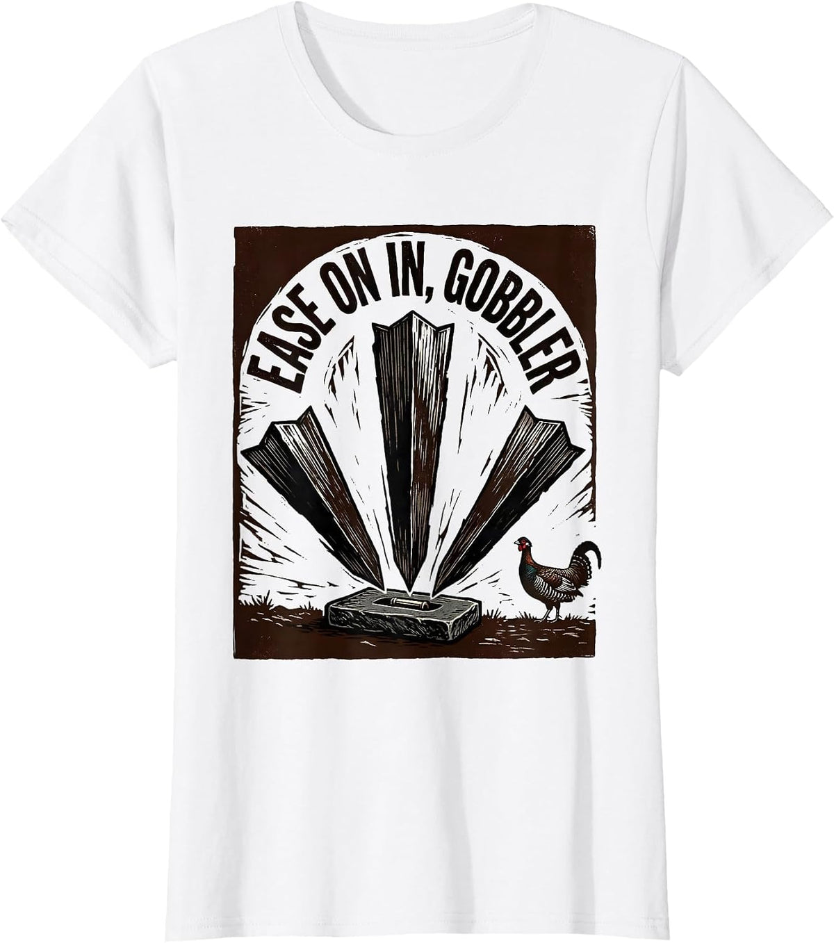 Women's Ease On In, Gobbler Funny Turkey Hunting Season Gift T-Shirt - White