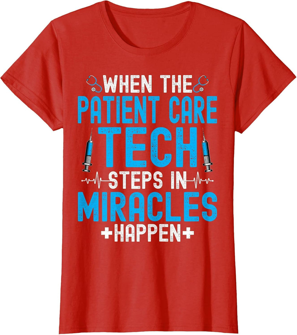 When the Patient Care Technician PCT Week Medical Assistant T-Shirt - Red