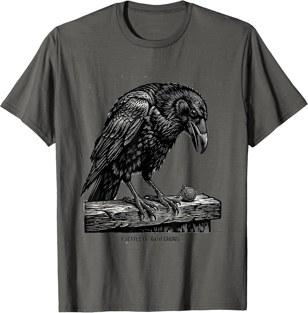 Men's I Settle Up With Crows Dark Humor Crow Lover Bird Enthusiast T-Shirt - Asphalt Grey