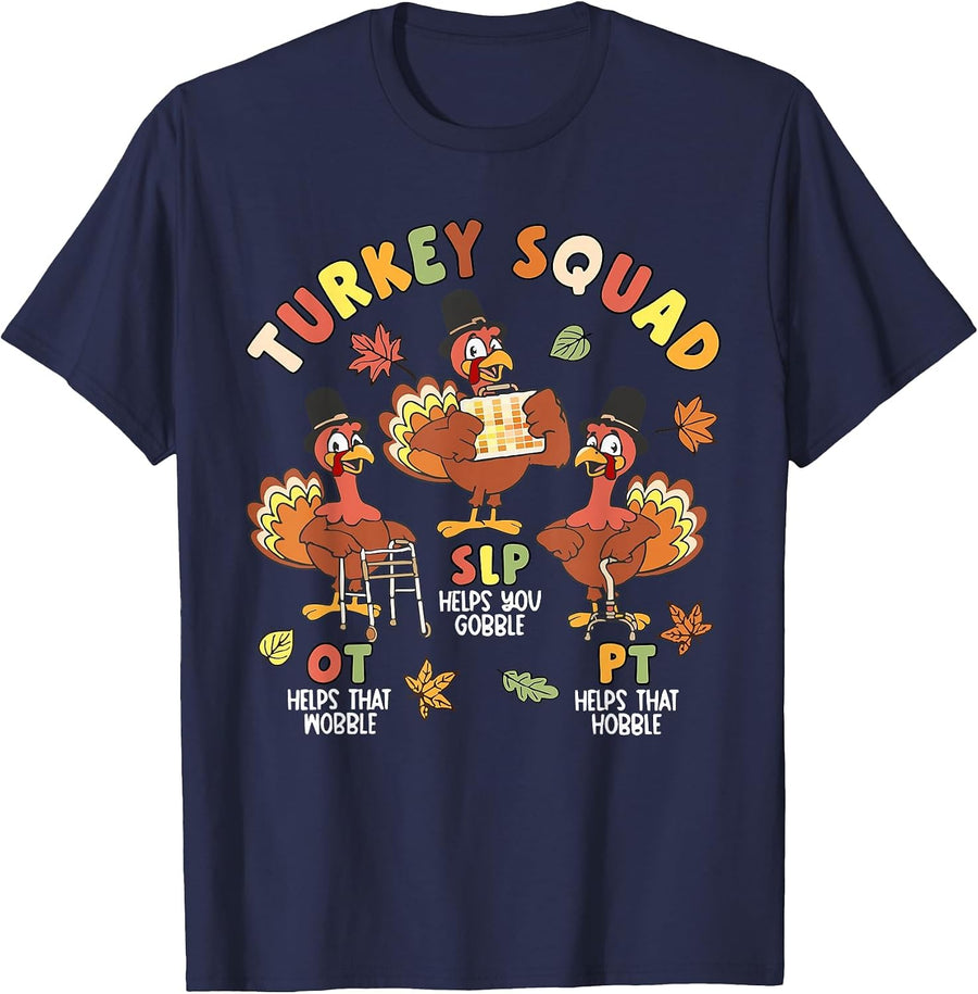 Physical Therapist Team Turkey Squad Thanksgiving SLP OT PT T-Shirt - Navy Blue