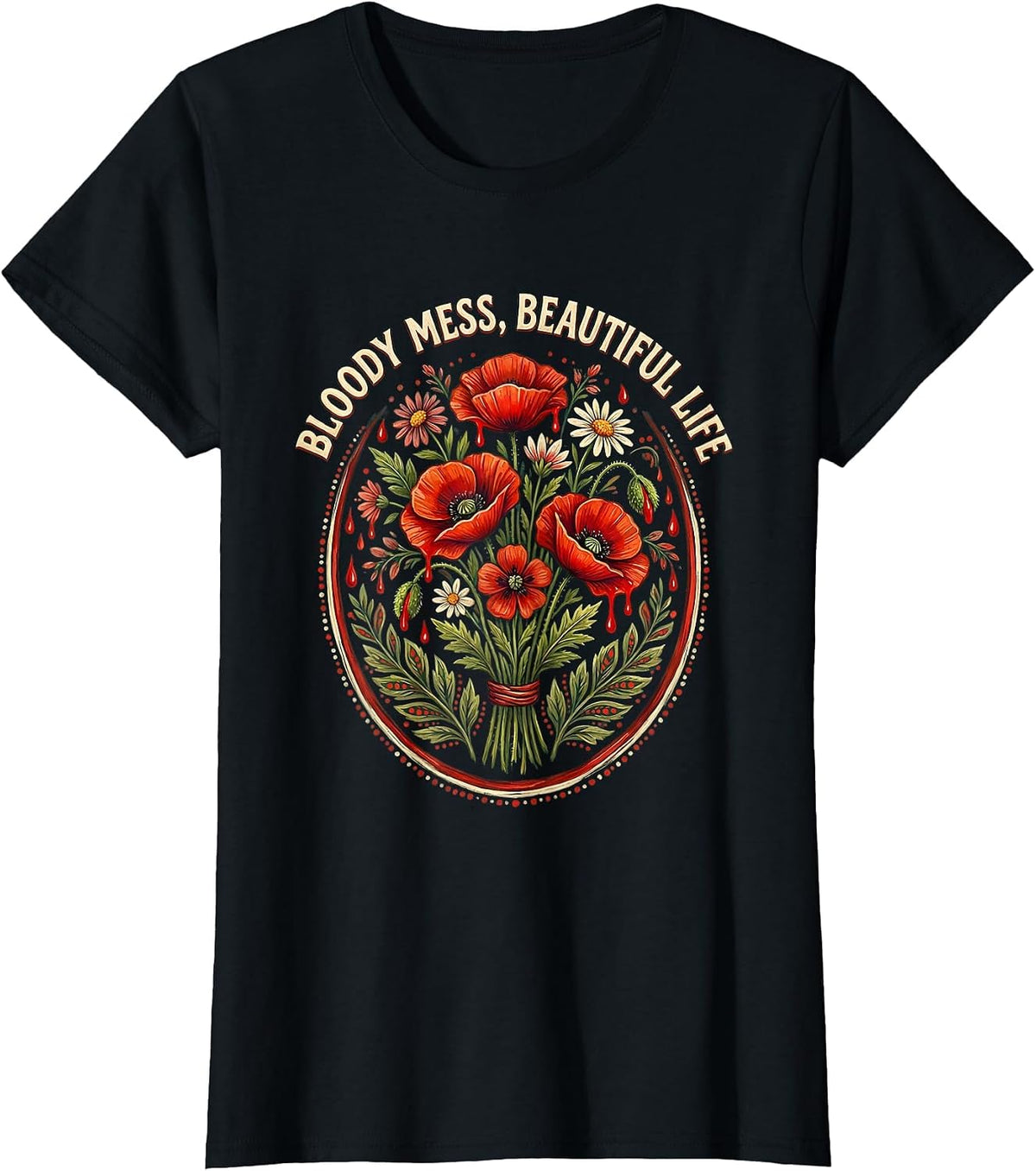 Bloody Mess Beautiful Life Dark Art Design T-Shirt - Black