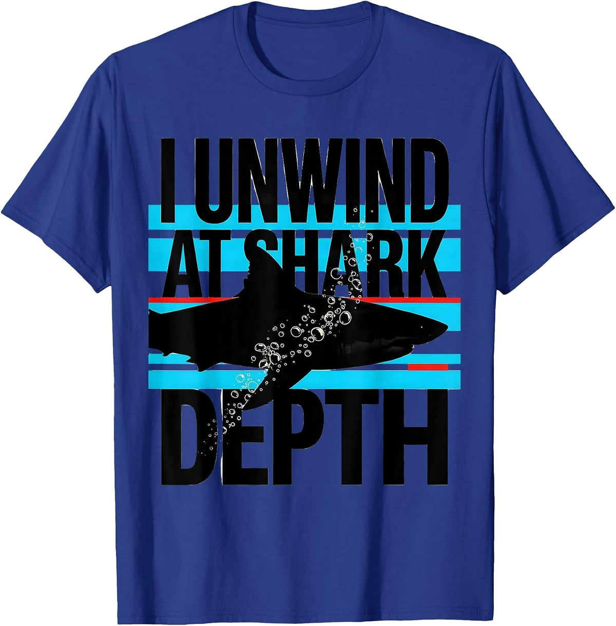 Men's I Unwind At Shark Depth Funny Scuba Diving Diver Gift T-Shirt - Royal Blue