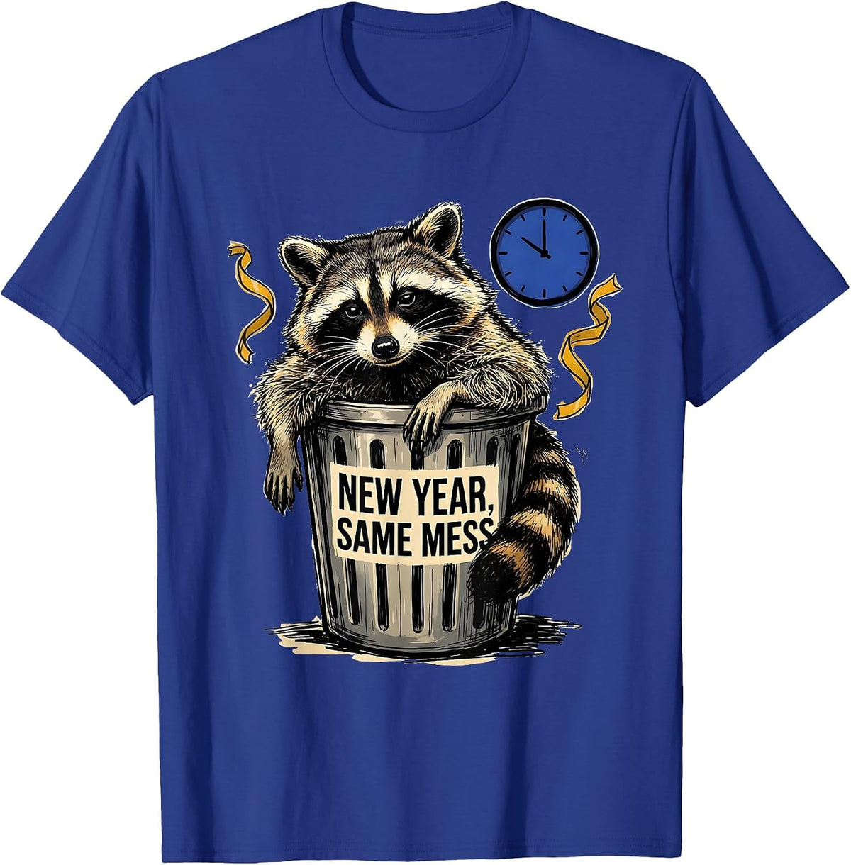 New Year Same Mess Funny Raccoon Meme Humor T-Shirt - Royal Blue