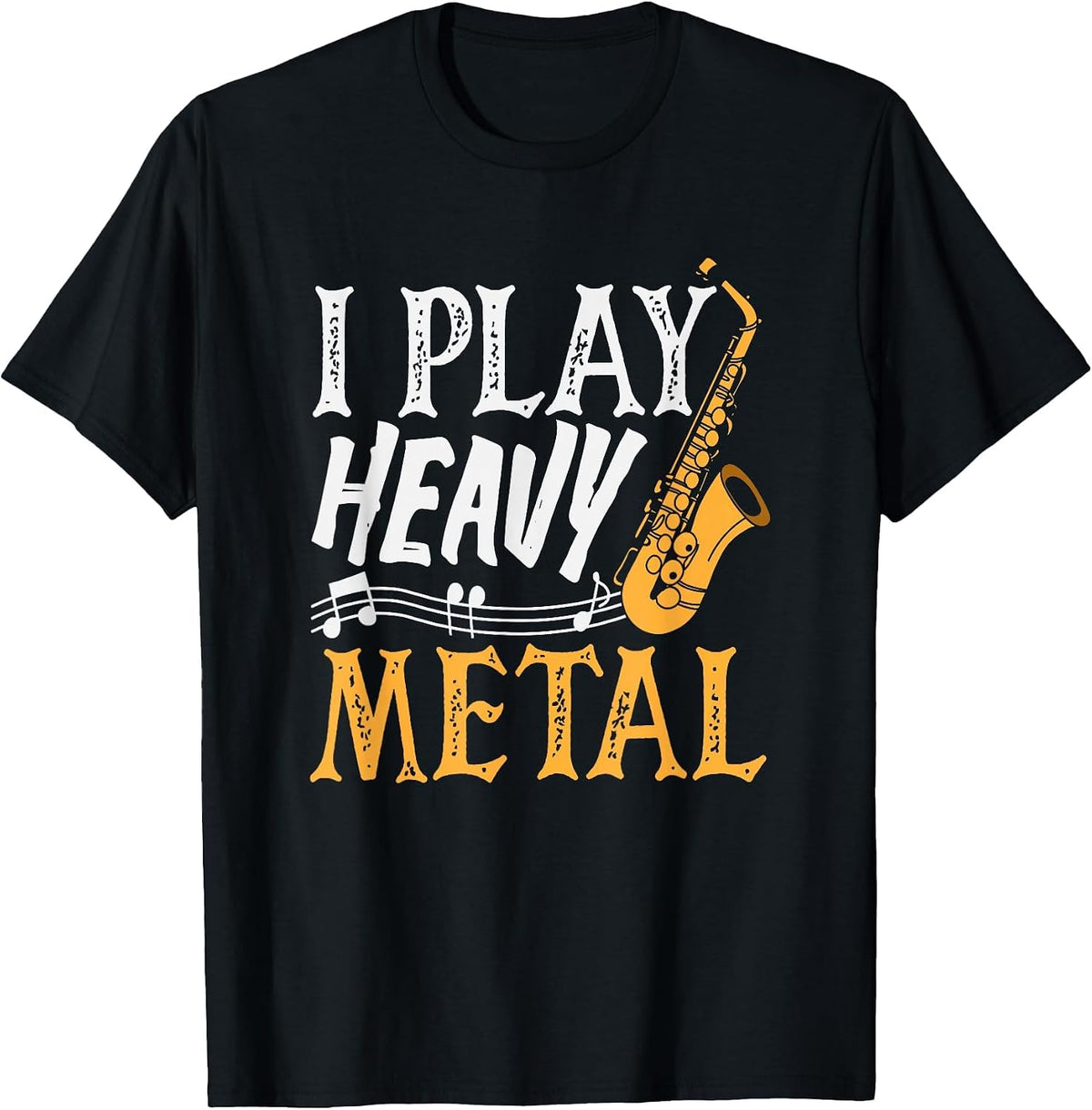 I Play Heavy Metal Saxophone Saxophonist T-Shirt - Black