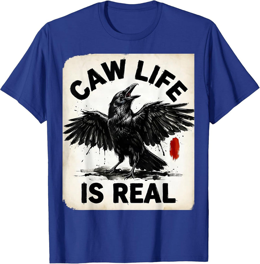 Caw Life Is Real Crow Bird Lover Design T-Shirt - Royal Blue