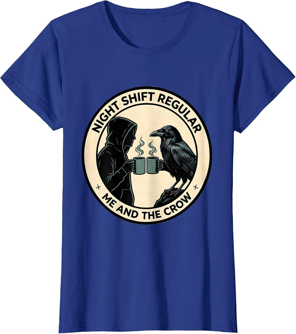Women's Night Shift Regular Me And The Crow Gothic Coffee Humor T-Shirt - Royal Blue