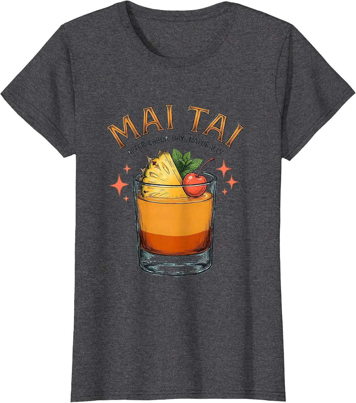 Women's Mai Tai After Labor Day, Naturally. Funny Cocktail Lover T-Shirt - Dark Heather Grey