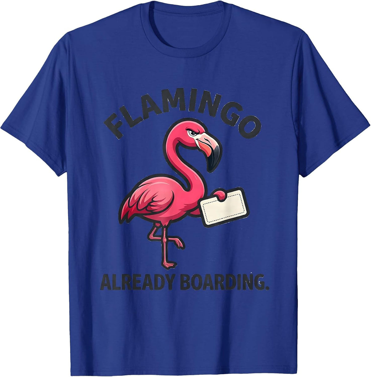 Men's Flamingo Already Boarding Pink Flamingo Novelty Humor Gift T-Shirt - Royal Blue