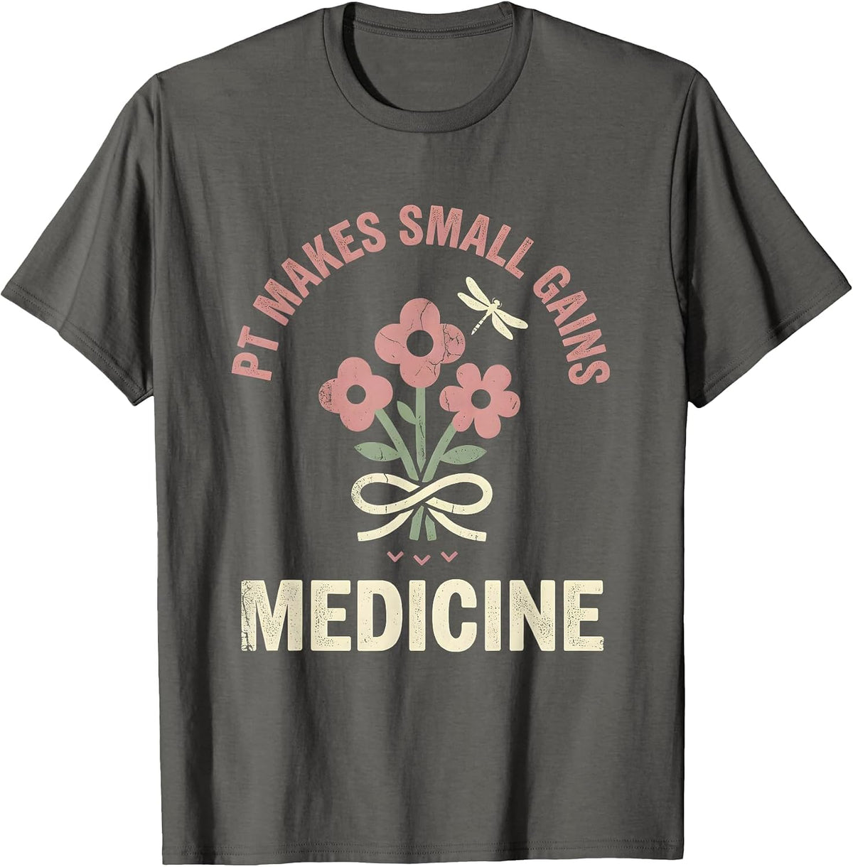 PT Makes Small Gains Medicine Floral Boho Physical Therapist T-Shirt - Asphalt Grey