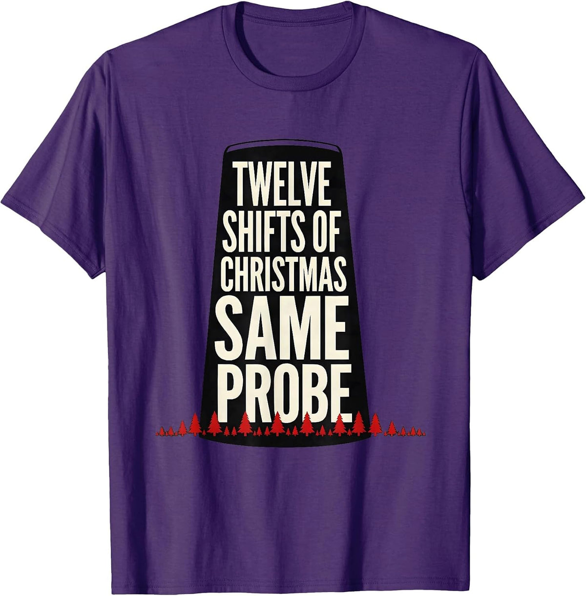 Twelve Shifts Of Christmas, Same Probe Funny Sonographer T-Shirt - Purple