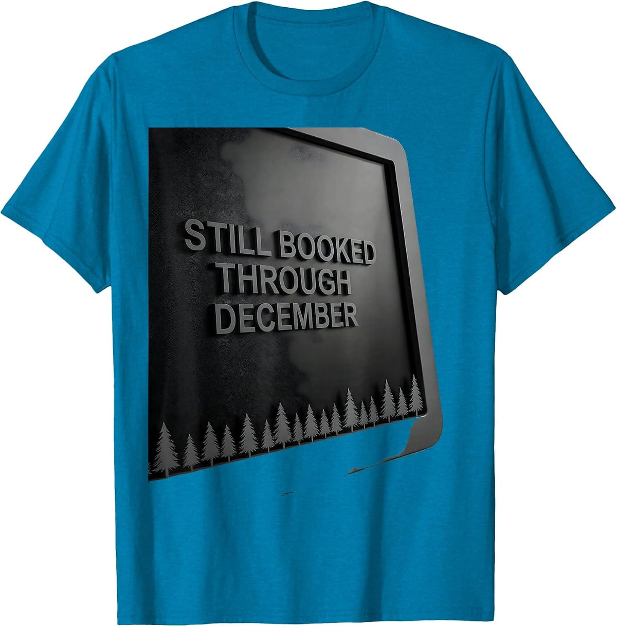 Still Booked Through December Funny Sonographer Christmas T-Shirt - Sapphire Blue