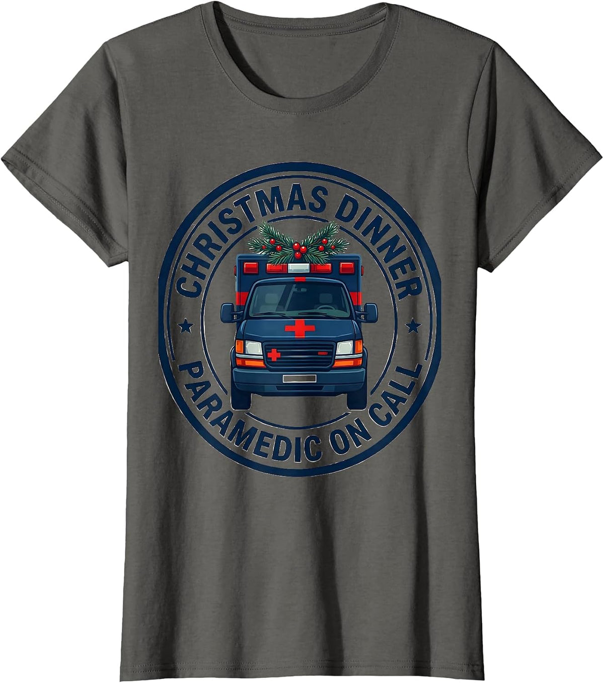 Women's Christmas Dinner Paramedic On Call EMS Humor T-Shirt - Asphalt Grey