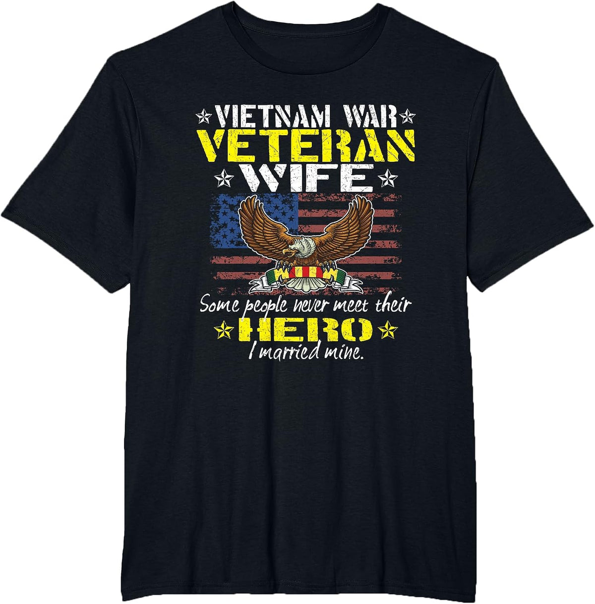 Some People Never Meet Their Hero Proud Vietnam Veteran Wife T-Shirt - Black