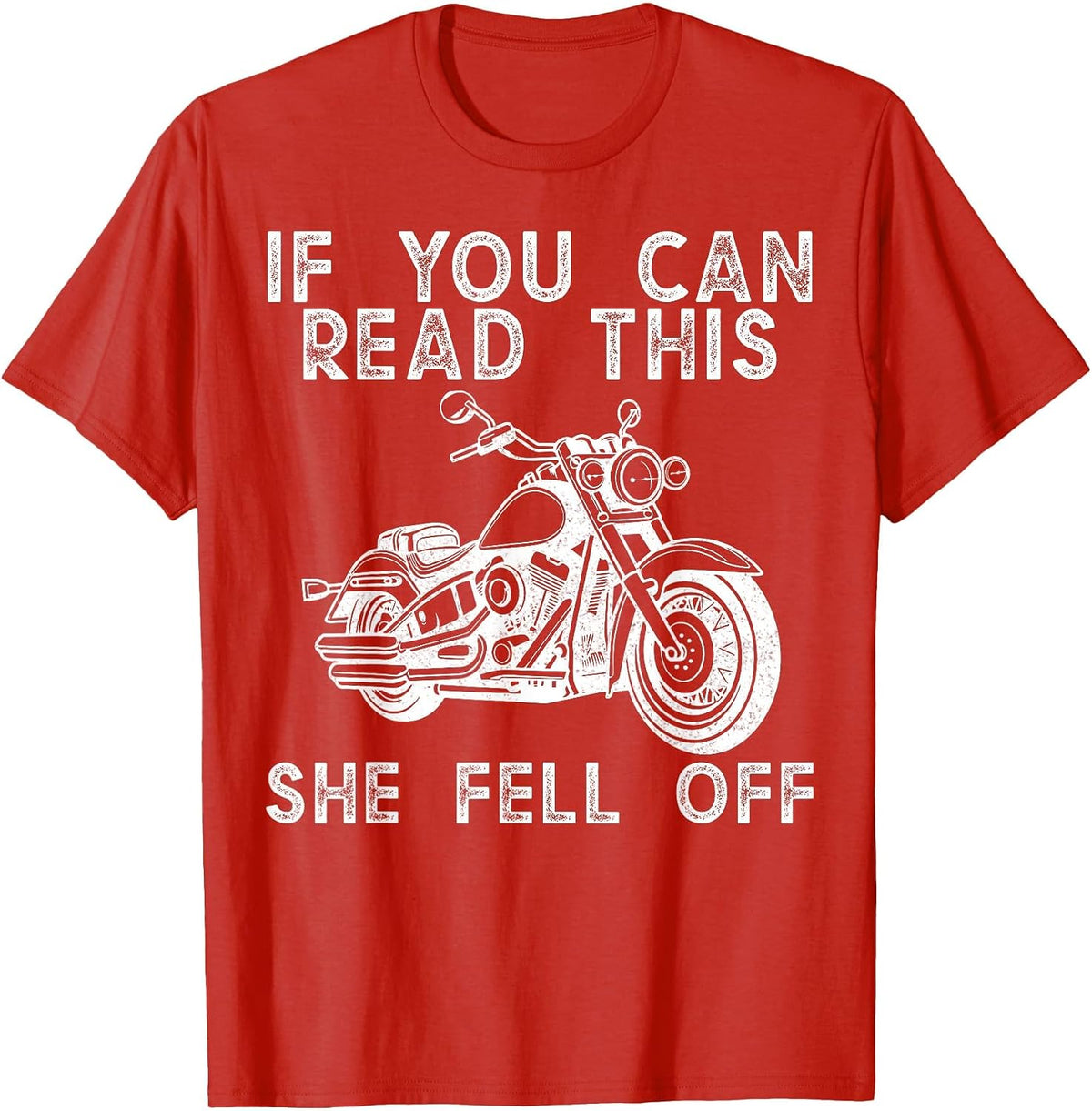 If You Can Read This She Fell Off Motorcycle Biker T-Shirt - Red
