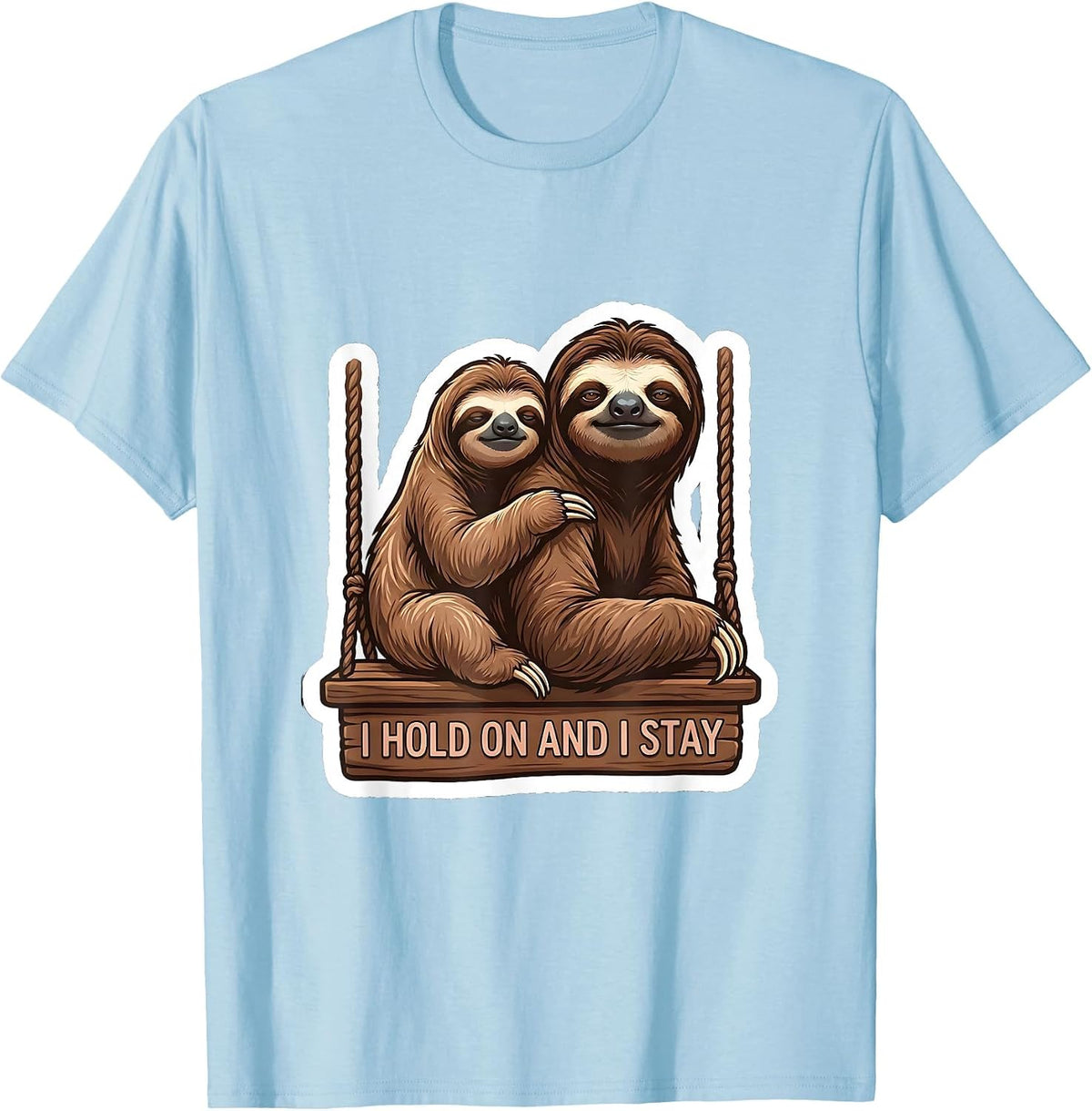 Men's I Hold On And I Stay Funny Sloth Lover Humor T-Shirt - Baby Blue