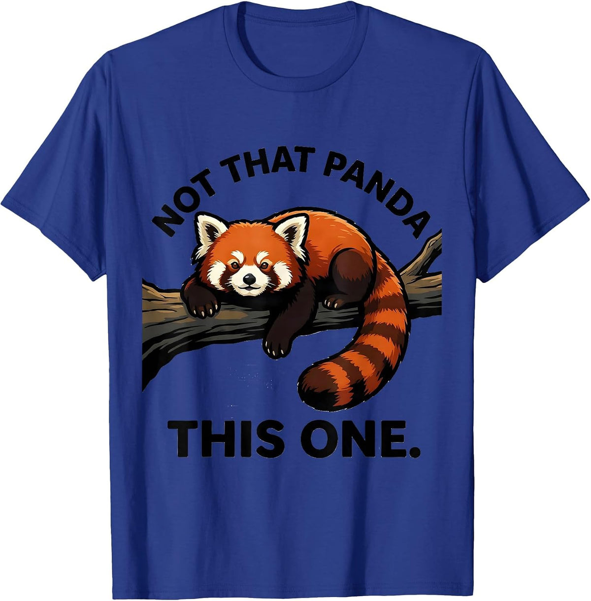 Men's Not That Panda This One Funny Red Panda Lover Animal Humor T-Shirt - Royal Blue
